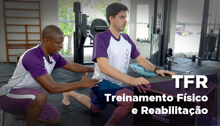 TFR – Treinamento Físico e Reabilitação